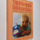 Vauva oppii liikkumaan : lapsen ensimmäinen vuosi - pikkukuva 1