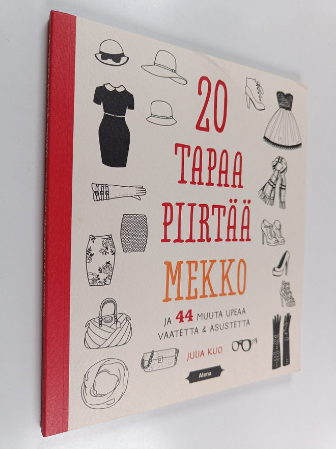 Julia Kuo : 20 tapaa piirtää mekko ja 44 muuta upeaa vaat...