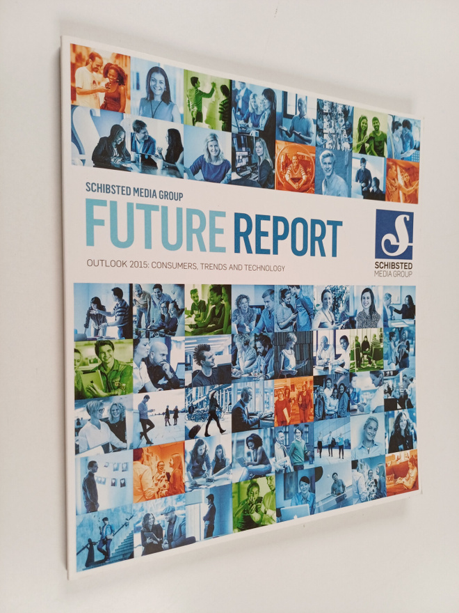 Schibsted media group future report, outlook 2015 : consu...