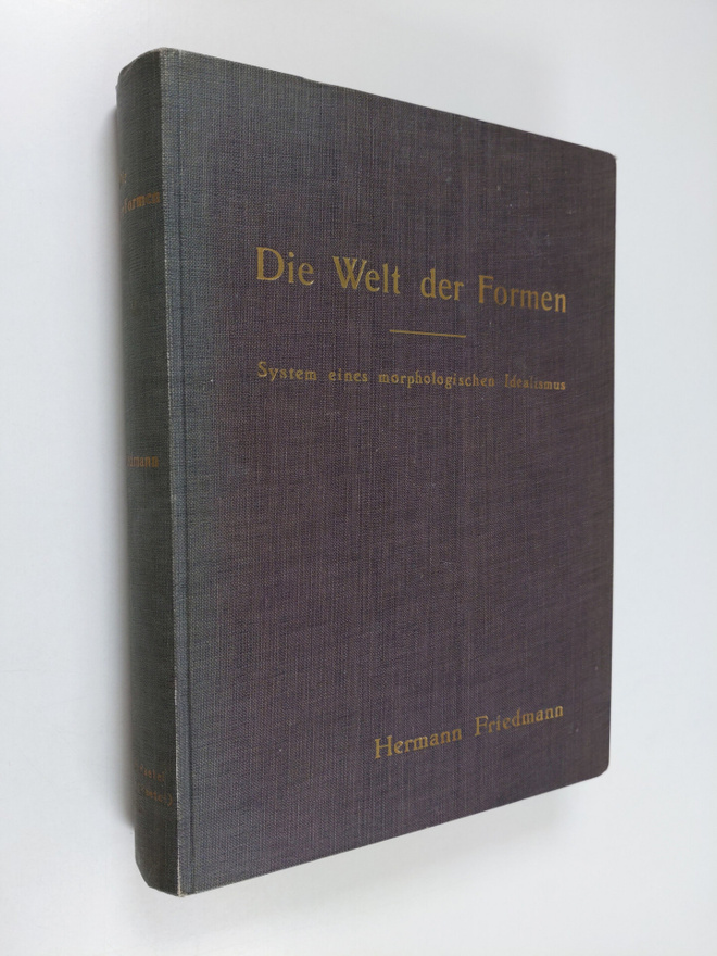 Hermann Friedmann : Die welt der formen : system eines mo...