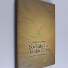 Mari Aulanko : Kultaisella keskitiellä : valitse valitsem... - pikkukuva 1