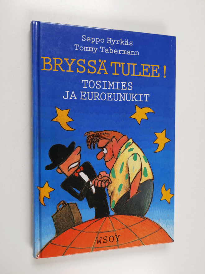 Tommy Tabermann ym. : Bryssä tulee! : tosimies ja euroeun...