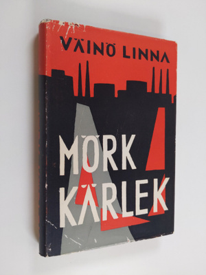 Väinö Linna : Mörk kärlek