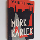Väinö Linna : Mörk kärlek - pikkukuva 1