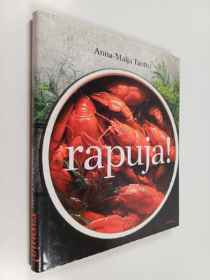 Anna-Maija Tanttu : Rapuja! : rapuajan keittokirja