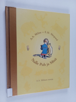 A. A. Milne : Nalle Puh ja minä : A. A. Milnen runoja