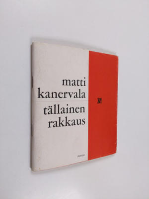 Matti Kanervala : Tällainen rakkaus : runoja