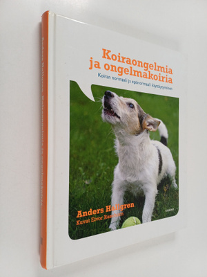 Anders Hallgren : Koiraongelmia ja ongelmakoiria : koiran...