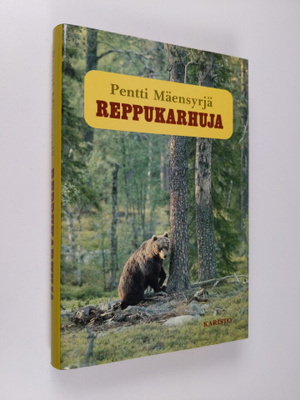 Pentti Mäensyrjä : Reppukarhuja : sattumustarinoita karhu...