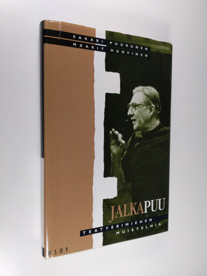 Sakari ; Huovinen Puurunen : Jalkapuu : teatterimiehen mu...