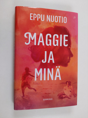 Eppu Nuotio : Maggie ja minä