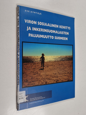 Eve Kyntäjä : Viron sosiaalinen kehitys ja inkerinsuomala...