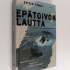 Ensio Tiira : Epätoivon lautta, eli, Kuinka pakenin muuka... - pikkukuva 1