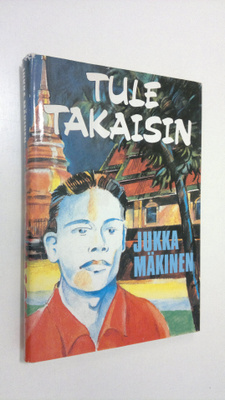 Jukka Mäkinen : Tule takaisin