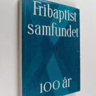 Eric Hansson : Fribaptistsamfundet 100 år - pikkukuva 1