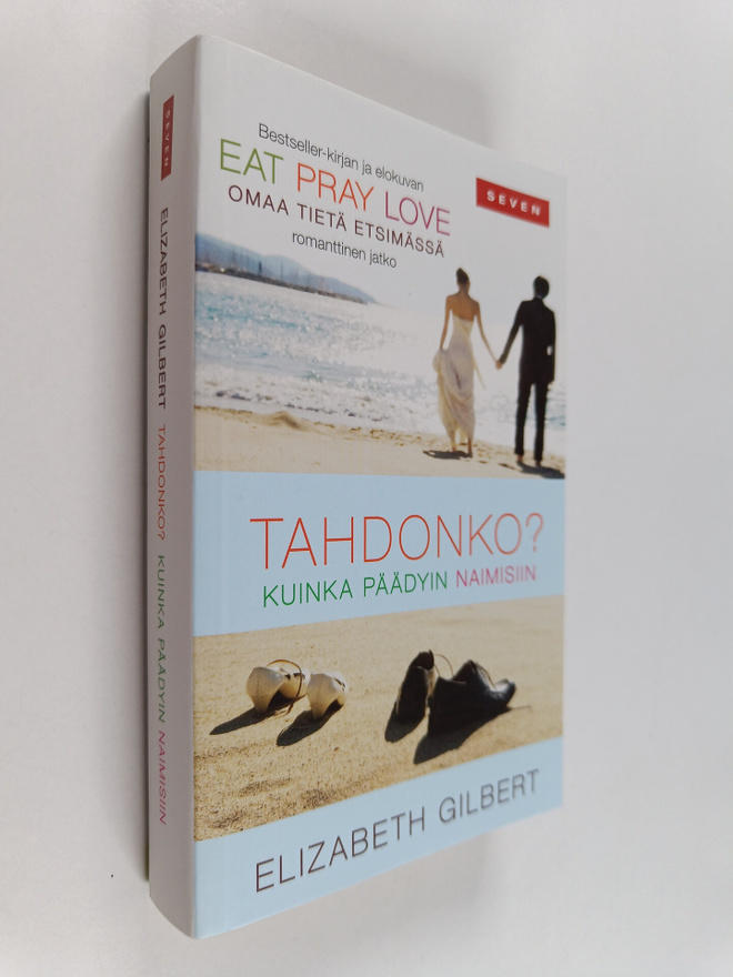 Elizabeth Gilbert : Tahdonko : kuinka päädyin naimisiin