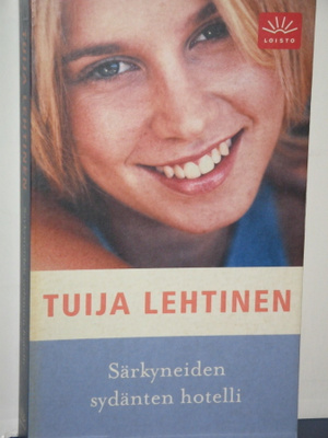Tuija Lehtinen : Särkyneiden sydänten hotelli