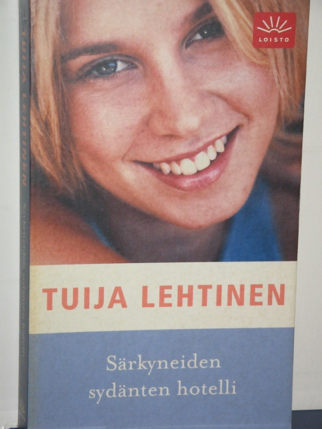 Tuija Lehtinen : Särkyneiden sydänten hotelli