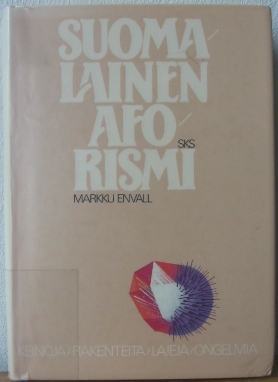 Markku Envall: Suomalainen aforismi, SKS 1987. 243 s.