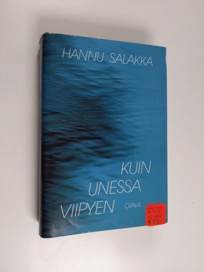 Hannu Salakka : Kuin unessa viipyen : runot 1974-1989