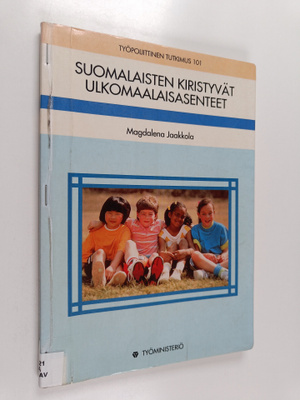 Magdalena Jaakkola : Suomalaisten kiristyvät ulkomaalaisa...