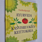 Cecilia Kjerrulf : Ayurveda : kasvisruokien keittokirja - pikkukuva 1