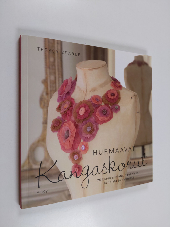 Teresa Searle : Hurmaavat kangaskorut : 25 korua silkistä...