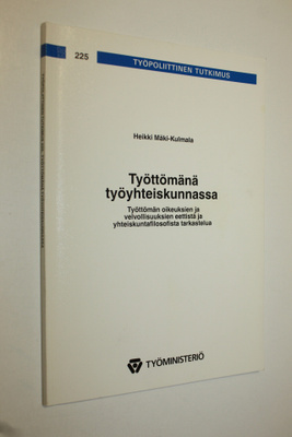 Heikki Mäki-Kulmala : Työttömänä työyhteiskunnassa