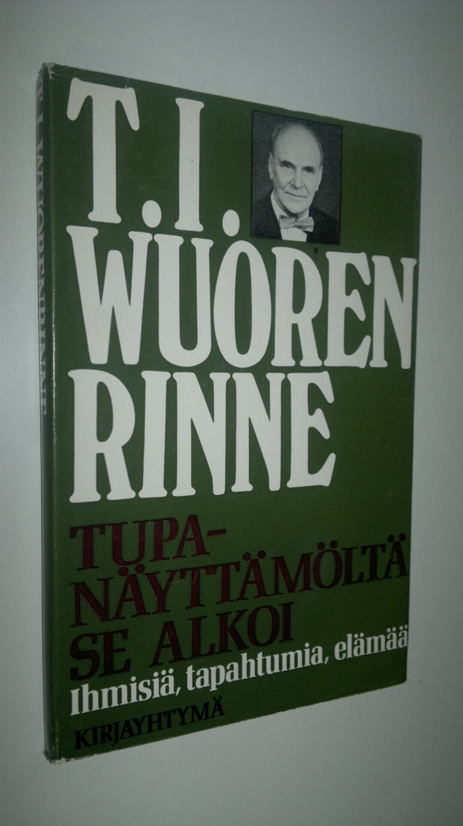T. I. Wuorenrinne : Tupanäyttämöltä se alkoi