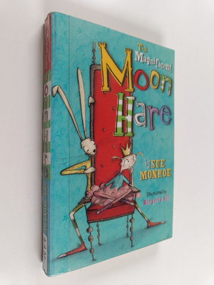 Sue Monroe : The Magnificent Moon Hare