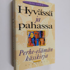 Eia Asen : Hyvässä ja pahassa : perhe-elämän käsikirja - pikkukuva 1