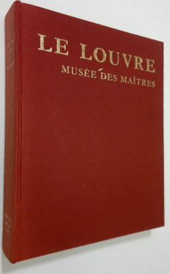 Marcel Brion : Le Louvre : musee des maitres