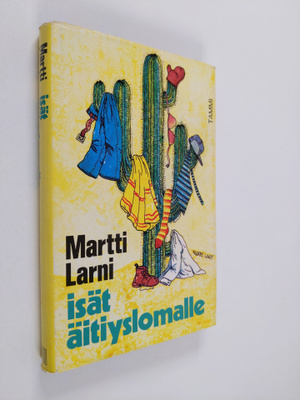 Martti Larni : Isät äitiyslomalle ja muita tarinoita