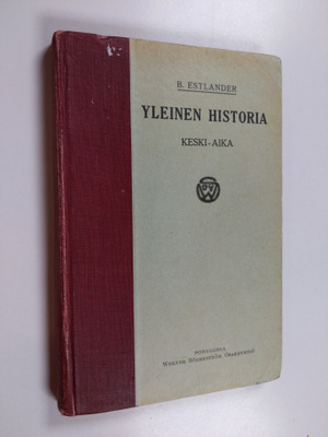 B. Estlander : Yleinen historia kertomuksittain koulujen ...