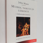 John Mann : Murha, taikuus ja lääkintä : lääkeaineiden hi... - pikkukuva 1