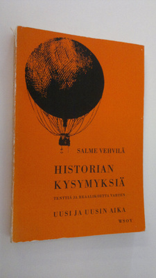 Salme Vehvilä : Historian kysymyksiä tenttiä ja reaalikoe...
