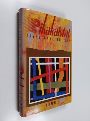 Jayne Anne Phillips : Pikakaistat