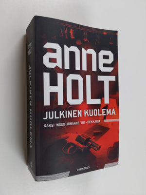 Anne Holt : Julkinen kuolema : Presidentin salaisuus ; Ju...