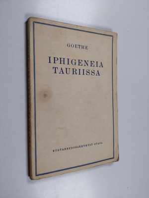 Johann Wolfgang von Goethe : Iphigeneia Tauriissa : viisi...