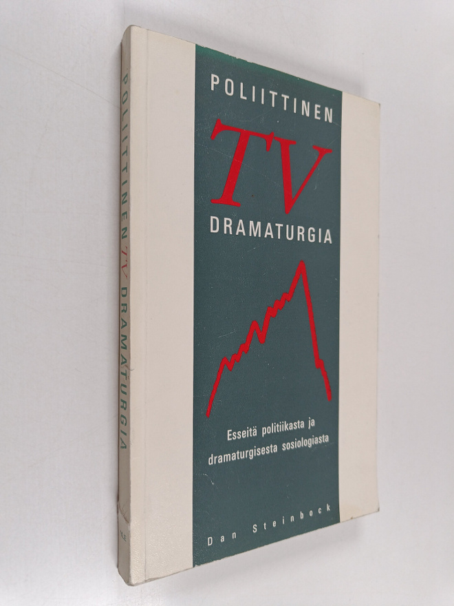 Dan Steinbock : Poliittinen TV-dramaturgia : esseitä poli...