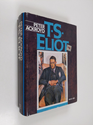 Peter Ackroyd : T. S. Eliot