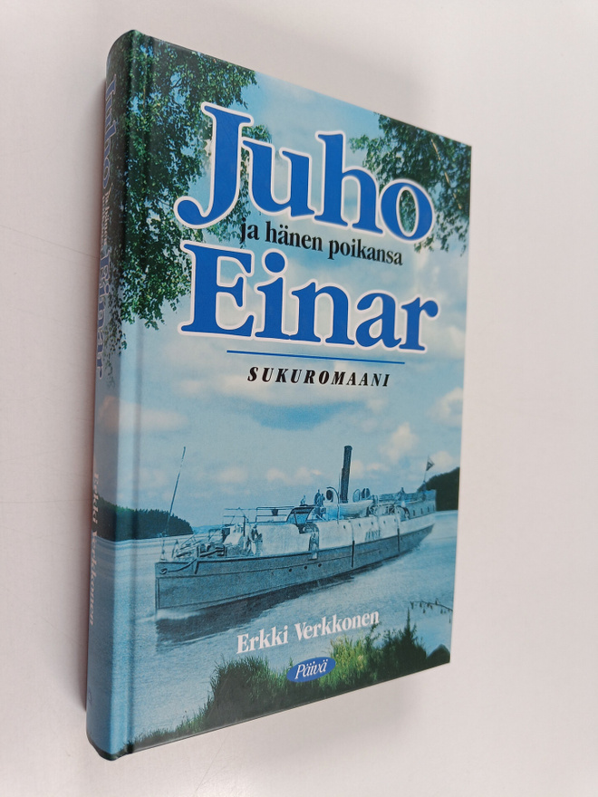 Erkki Verkkonen : Juho ja hänen poikansa Einar : sukuromaani