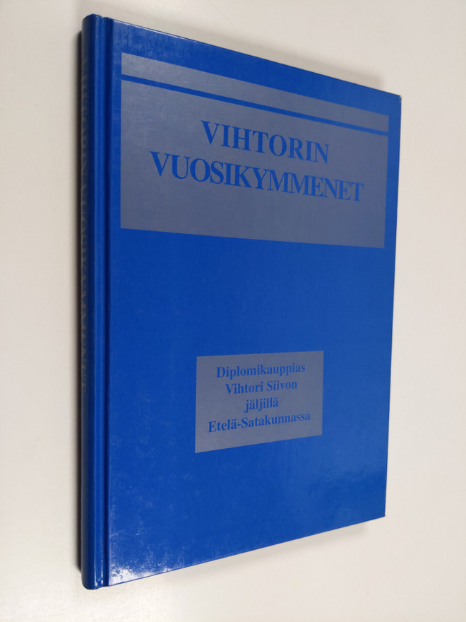 Leena Ruohola : Vihtorin vuosikymmenet : diplomikauppias ...
