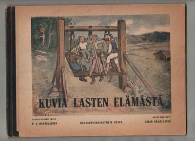 Hannikainen, P. J. : Kuvia lasten elämästä, Otava 1920, sid.