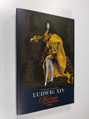 Vincent Cronin : Ludvig XIV : kuningas ja ihminen