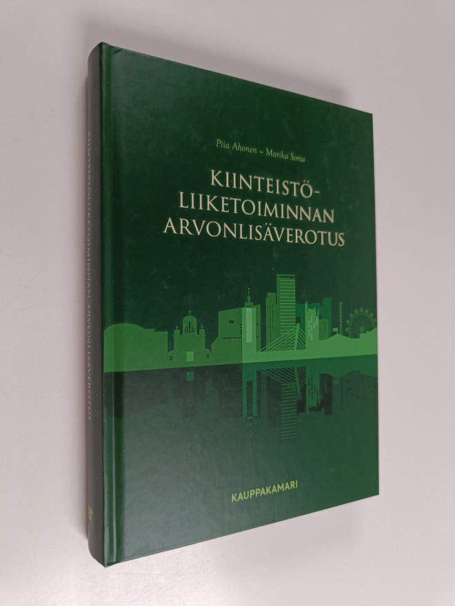 Piia Ahonen : Kiinteistöliiketoiminnan arvonlisäverotus