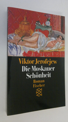 Viktor Jeorfejew : Die Moskauer Schönheit : roman