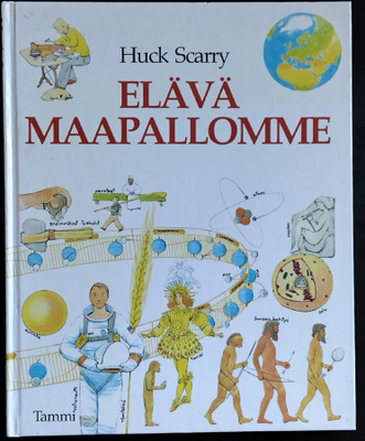 Huck Scarry: Elävä Maapallomme (sid. Tammi  1983)