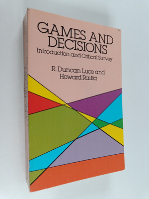 R. Duncan Luce : Games and decisions : introduction and c...