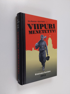 Ohto Manninen : Viipuri menetetty! : rintama horjuu 1944